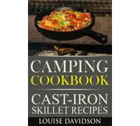 Louise Davidson Camping Cookbook - Cast-Iron Skillet Recipes (Tascabile)