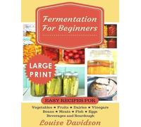 Louise Davidson Fermentation for Beginners Large Print Edition (Tascabile)