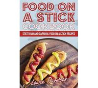 Louise Davidson Food on a Stick Cookbook (Tascabile)