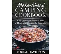 Louise Davidson Make-Ahead Camping Cookbook (Tascabile) Camp Cooking