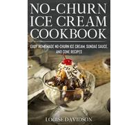 Louise Davidson No-Churn Ice Cream Cookbook (Tascabile) Frozen Desserts