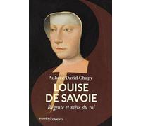 Louise de Savoie: Régente et mère du roi