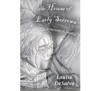 Louise DeSalvo The House of Early Sorrows (Tascabile)
