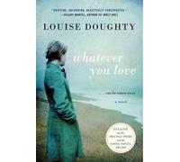 Louise Doughty Whatever You Love (Tascabile)