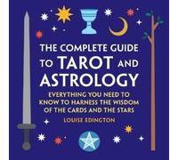 Louise Edington The Complete Guide to Tarot and Astrology (Tascabile)