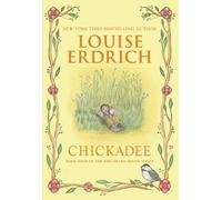 Louise Erdrich Chickadee (Copertina rigida)