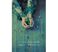 Louise Erdrich The Antelope Wife (Tascabile)
