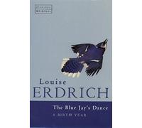 Louise Erdrich The Bluejay’s Dance (Tascabile)