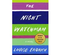 Louise Erdrich – The Night Watchman – Romanzo – Copertina rigida