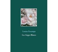 Louise Escampe Les Anges Blancs (Tascabile)
