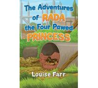 Louise Farr The Adventures of Rada the Four Pawed Princess (Tascabile)