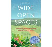 Wide Open Spaces: A Wellbeing Journal for Parents of Neurodiverse Children