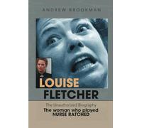 Louise Fletcher - The Unauthorized Biography
