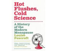 Louise Foxcroft Hot Flushes, Cold Science (Tascabile)