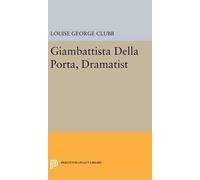Louise George Clubb Giambattista Della Porta, Dramatist (Copertina rigida)