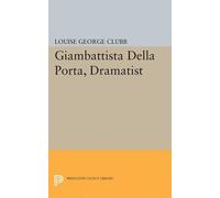 Louise George Clubb Giambattista Della Porta, Dramatist (Tascabile)