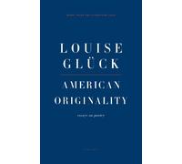 Louise Gluck American Originality (Tascabile)