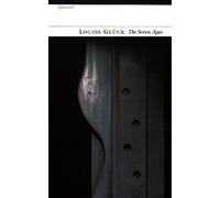 Louise Glück The Seven Ages (Tascabile)