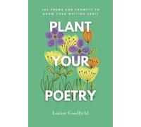 Louise Goodfield Plant Your Poetry (Tascabile)