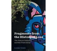 Louise Green Fragments from the History of Loss (Tascabile) AnthropoScene