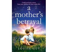 Louise Guy A Mother's Betrayal (Copertina rigida)
