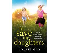 Louise Guy To Save My Daughters (Copertina rigida)