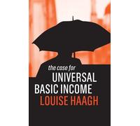 Louise Haagh The Case for Universal Basic Income (Copertina rigida)
