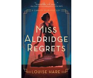 Louise Hare Miss Aldridge Regrets (Tascabile) Canary Club Mystery