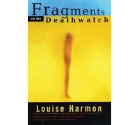 Louise Harmon Fragments on the Deathwatch (Tascabile)