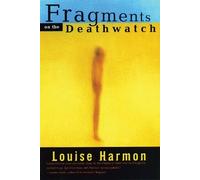 Louise Harmon Fragments on the Deathwatch (Tascabile)