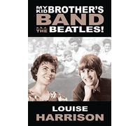 Louise Harrison My Kid Brother's Band (Copertina rigida)