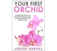 Louise Harvey Your First Orchid (Tascabile)