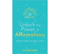 Louise Hay 21 Days to Unlock the Power of Affirmations (Tascabile)