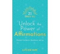 Louise Hay 21 Days to Unlock the Power of Affirmations (Tascabile) 21 Days