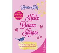 Louise Hay Heile deinen Körper: Seelisch-geistige Gründe für (Copertina rigida)
