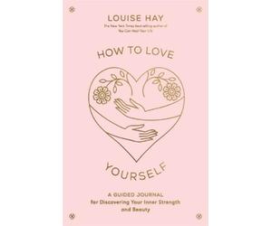 Louise Hay How to Love Yourself (Tascabile)