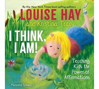 Louise Hay Kristina Tracy I Think, I Am (Copertina rigida)