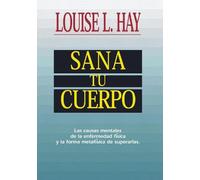 Louise Hay Sana Tu Cuerpo (Tascabile)