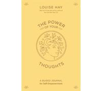 The Power of Your Thoughts: A Guided Journal for Self-empowerment