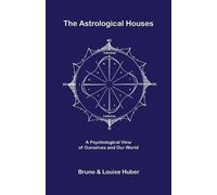 Louise Huber Bruno Huber The Astrological Houses (Tascabile)