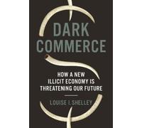 Louise I. Shelley Dark Commerce (Tascabile)