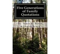 Louise J Bruce James E Bruce S Five Generations of Family Quotation (Tascabile)