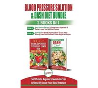 Louise Jiannes Blood Pressure Solution & Dash Diet - 2 Books in 1 Bu (Tascabile)