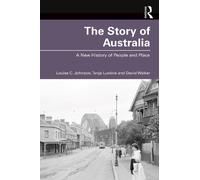 Louise Johnson Tanja Luckins David Walker The Story of Australia (Tascabile)