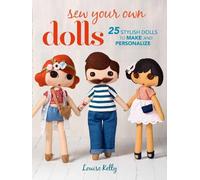 Louise Kelly Sew Your Own Dolls (Tascabile)