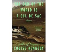 Louise Kennedy The End of the World Is a Cul de Sac (Tascabile)