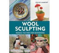 Louise Lambert Wool Sculpting (Copertina rigida)
