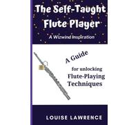 Louise Lawrence The Self-Taught Flute Player (Tascabile) Wizwind