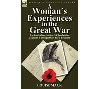 Louise Mack A Woman's Experiences in the Great War (Tascabile)