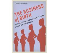 Louise Marie Roth The Business of Birth (Copertina rigida)